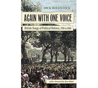 Again With One Voice: British Songs of Political Reform, 1768 to 1868