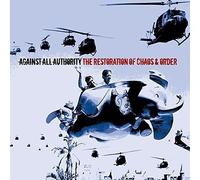 Against All Authority - Restoration Of Chaos & Order, The