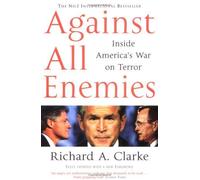 Against All Enemies: Inside America's War on Terror