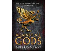 Against All Gods : The Age of Bronze: Book 1