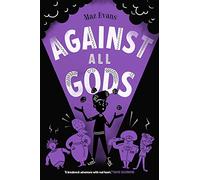 Against All Gods: (Who Let the Gods Out? 4)