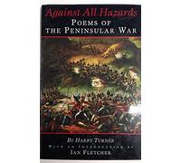 Against All Hazards: Poems of the Peninsular War