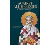 Against All Heresies: with Discourse Against the Latins and Chapters on Prayer