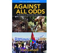 Against All Odds: A Chronicle of the Eritrean Revolution