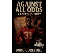 Against All Odds A Poets Journey
