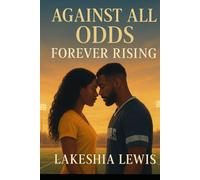 Against All Odds: Forever Rising (Volume II) (Against All Odds Part 1)