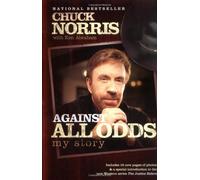 [ [ [ Against All Odds: My Story[ AGAINST ALL ODDS: MY STORY ] By Norris, Chuck ( Author )Sep-01-2006 Paperback