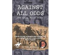 Against All Odds: The Larry Rolla Story