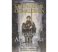Against All Things Ending (The Last Chronicles of Thomas Covenant)