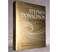 Against All Things Ending: The Last Chronicles of Thomas Covenant