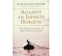 Against an Infinite Horizon: The Finger of God in Our Everyday Lives
