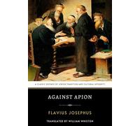 Against Apion: A Classic Defence of Jewish Tradition and Cultural Integrity