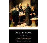 Against Apion: A Classic Defence of Jewish Tradition and Cultural Integrity