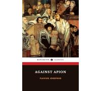 Against Apion: The 1737 Jewish History Classic