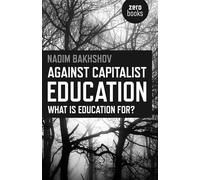 Against Capitalist Education: What is Education for?