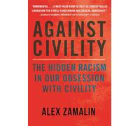 Against Civility: Race and the Dark History of an Idea