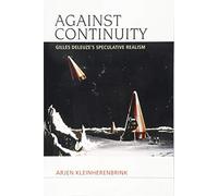 Against Continuity: Deleuze'S Speculative Realism
