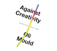 Against Creativity
