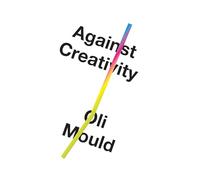 Against Creativity