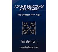 AGAINST DEMOCRACY AND EQUALITY (ENGLISH) BY SUNIC, TOMISLAV (AUTHOR)PAPERBACK