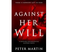Against Her Will(A Gripping Psychological Suspense Novel)