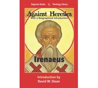 Against Heresies: With a Biographical Introduction