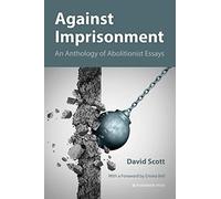 Against Imprisonment: An Anthology of Abolitionist Essays