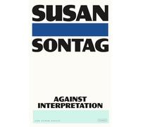 Against Interpretation : and Other Essays - NEW Susan Sontag 2025