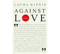 Against Love: A Polemic (Vintage)