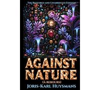 Against Nature (À rebours): The Restored and Unabridged Edition