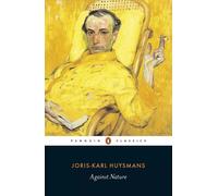 Against Nature Joris-Karl Huysmans Paperback Penguin Books Ltd Bi