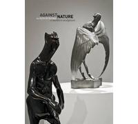 Against Nature: The Hybrid Forms of Modern Sculpture
