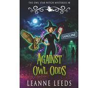 Against Owl Odds: 8 (The Owl Star Witch Mysteries)