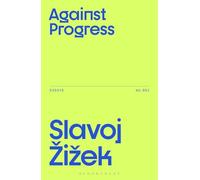 Against Progress (Žižek's Essays)