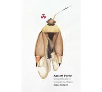 Against Purity: Living Ethically in Compromised Times (Posthumanities)