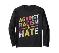 Against Racism & Hate Design Anti-Racist and Equality Long Sleeve T-Shirt