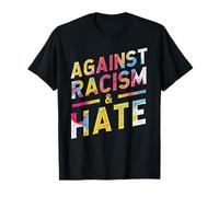 Against Racism & Hate Design Anti-Racist And Equality T-Shirt