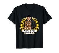 Against Sober Football - Beer And Football T-Shirt