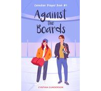 Against the Boards: A slow burn, fake dating, low spice hockey romance (Canadian Played)