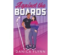 Against The Boards: Illustrated Edition (Philadelphia Bulldogs)