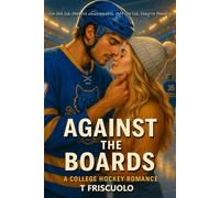 Against the Boards: Where Passion Hits Harder Than a BodyCheck