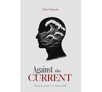 Against the Current: Following Jesus In A Nation Adrift