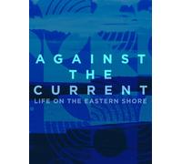 Against the Current: Life on the Eastern Shore