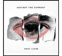 AGAINST THE CURRENT - Past Lives