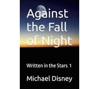 Against the Fall of Night: 1 (Written in the Stars)