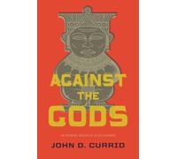 Against the Gods : The Polemical Theology of the Old Testament