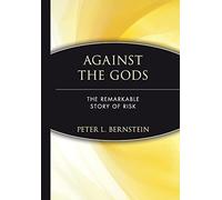 Against the Gods: The Remarkable Story of Risk