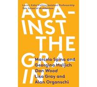 Against the Grain: Louis I. Kahn Visiting Assistant Professorship 07