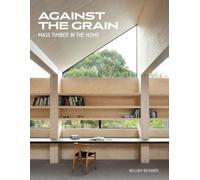 Against the Grain : Mass Timber in the Home