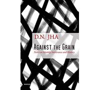 Against the Grain: Notes on Identity, Intolerance and History